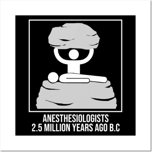 Anesthesiologists 2.5 million Years Ago B.C Funny Meme Posters and Art